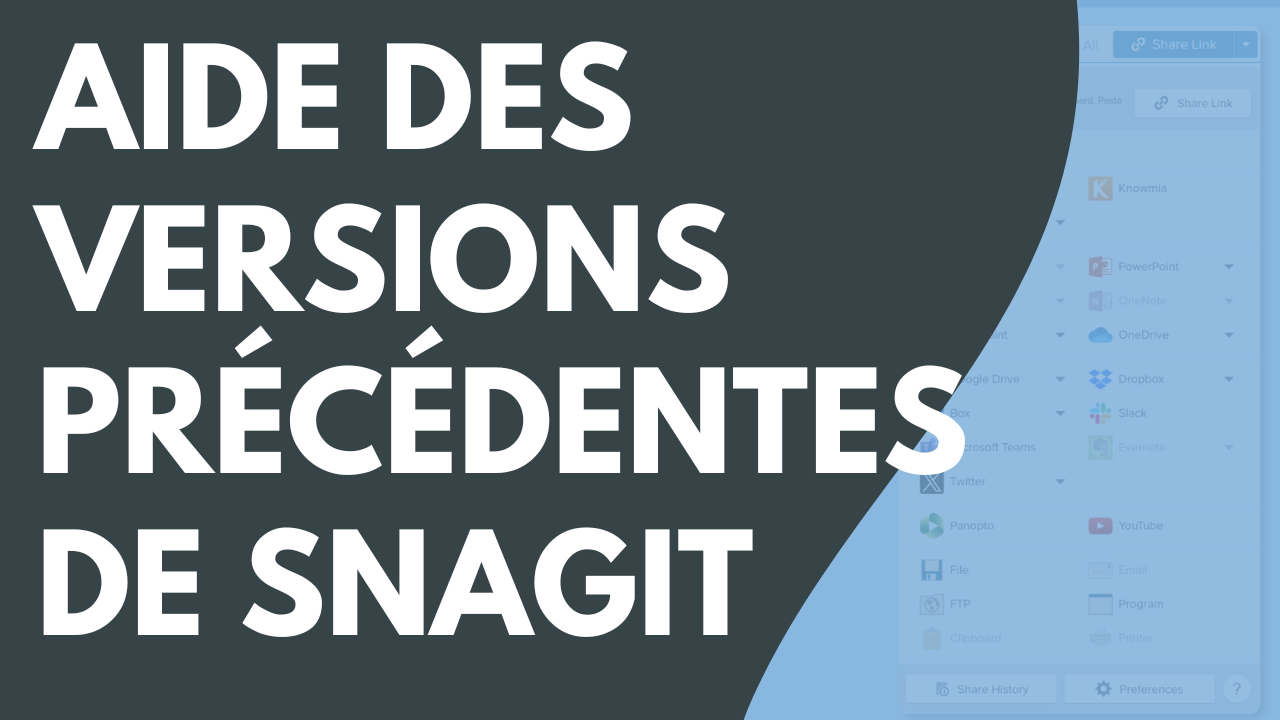 Aide des versions précédentes de Snagit
